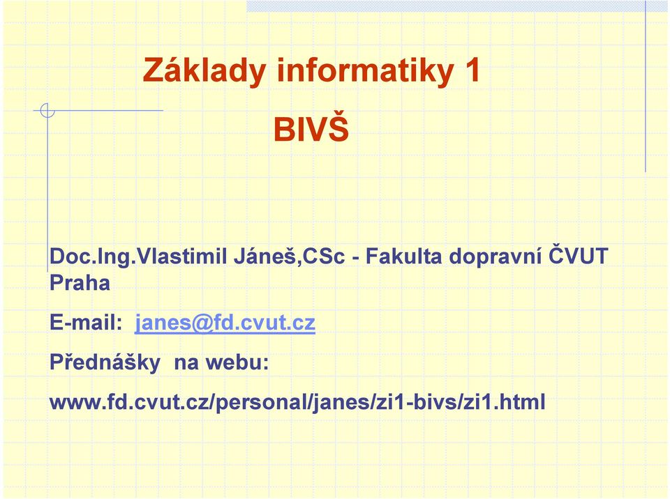 Praha E-mail: janes@fd.cvut.