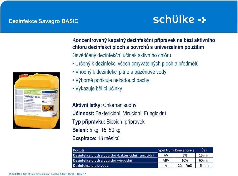 sodný Účinnost: Baktericidní, Virucidní, Fungicidní Typ přípravku: Biocidní přípravek Balení: 5 kg, 15, 50 kg Exspirace: 18 měsíců Použití Spektrum Koncentrace Čas Dezinfekce ploch a