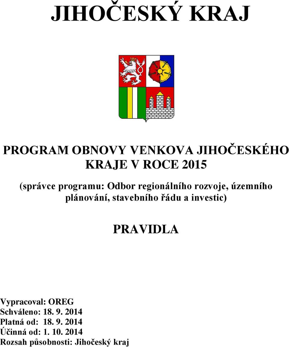 stavebního řádu a investic) PRAVIDLA Vypracoval: OREG Schváleno: 18. 9.