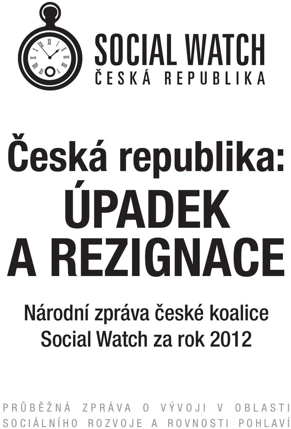 Watch za rok 2012 PRŮBĚŽNÁ ZPRÁVA O