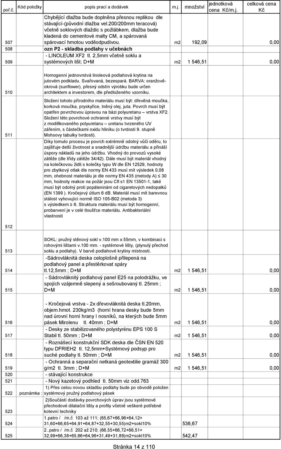 m2 192,09 0,00 508 ozn P2 - skladba podlahy v učebnách 509 - LINOLEUM XF2 tl.