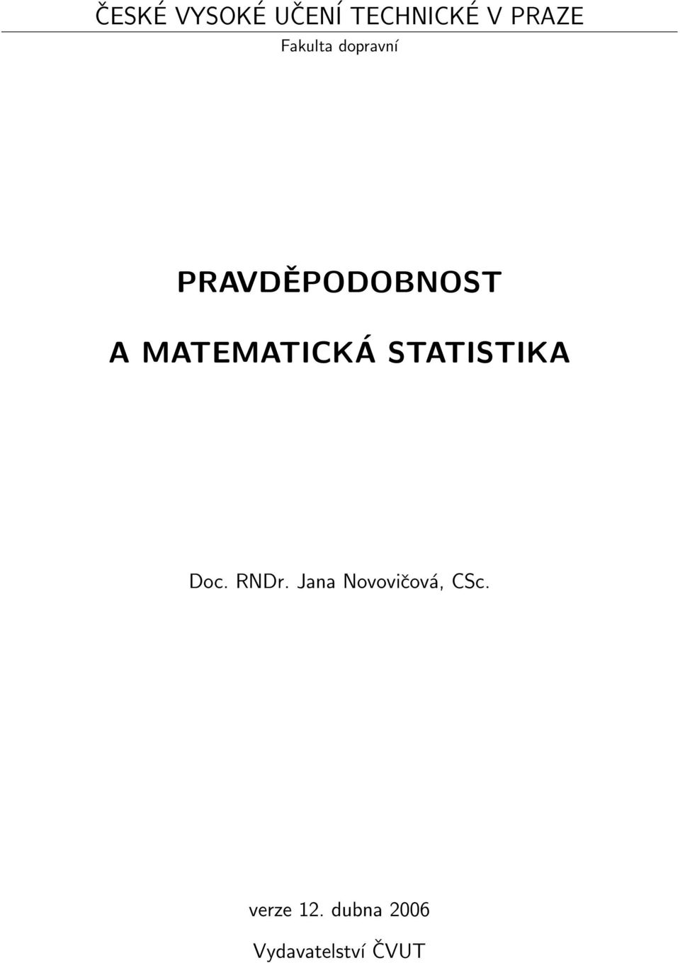 MATEMATICKÁ STATISTIKA Doc. RNDr.