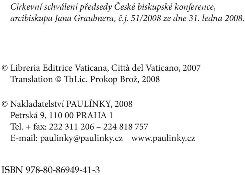 Libreria Editrice Vaticana, Città del Vaticano, 2007 Translation ThLic.