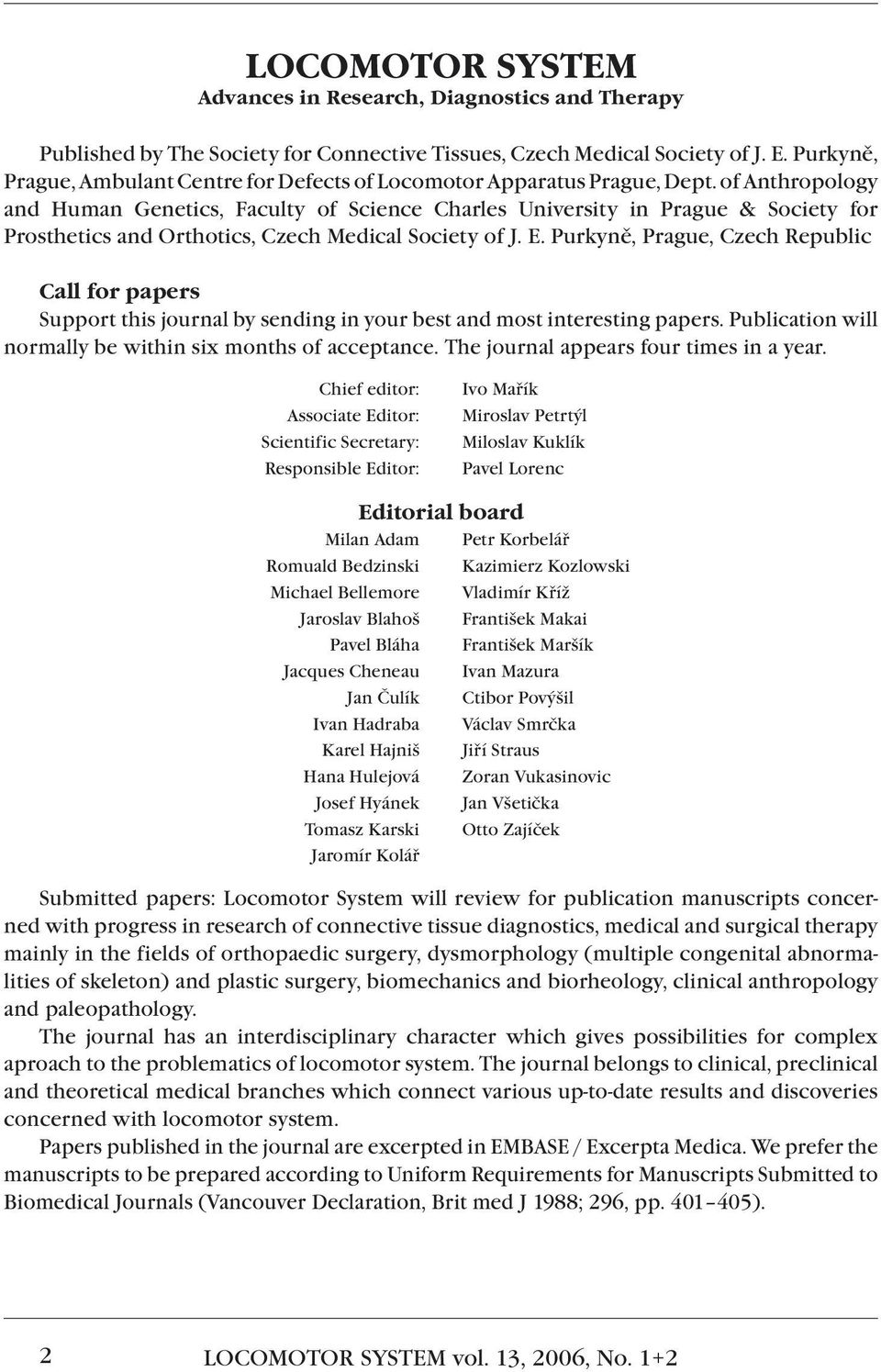 of Anthropology and Human Genetics, Faculty of Science Charles University in Prague & Society for Prosthetics and Orthotics, Czech Medical Society of J. E.