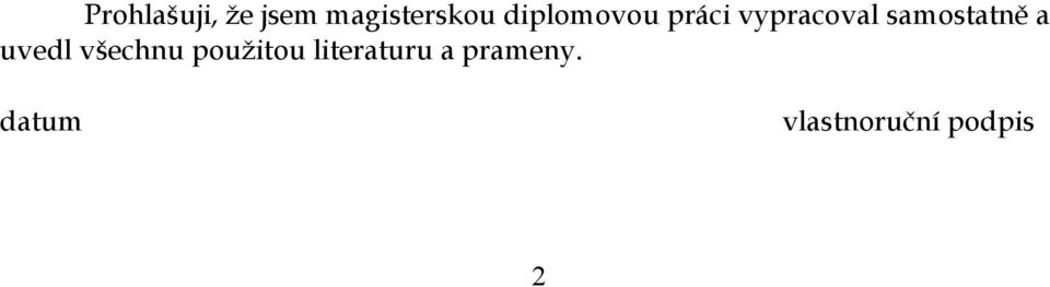 samostatně a uvedl všechnu použitou