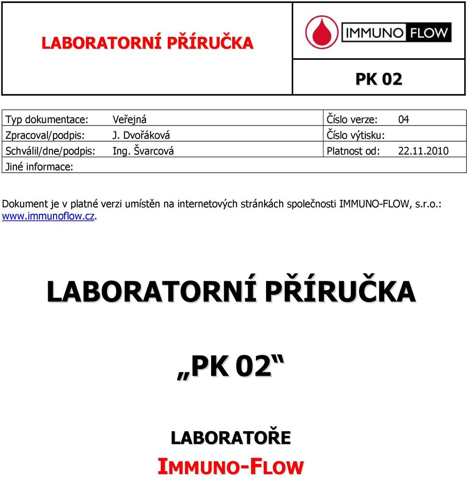 2010 Jiné informace: Dokument je v platné verzi umístěn na internetových stránkách