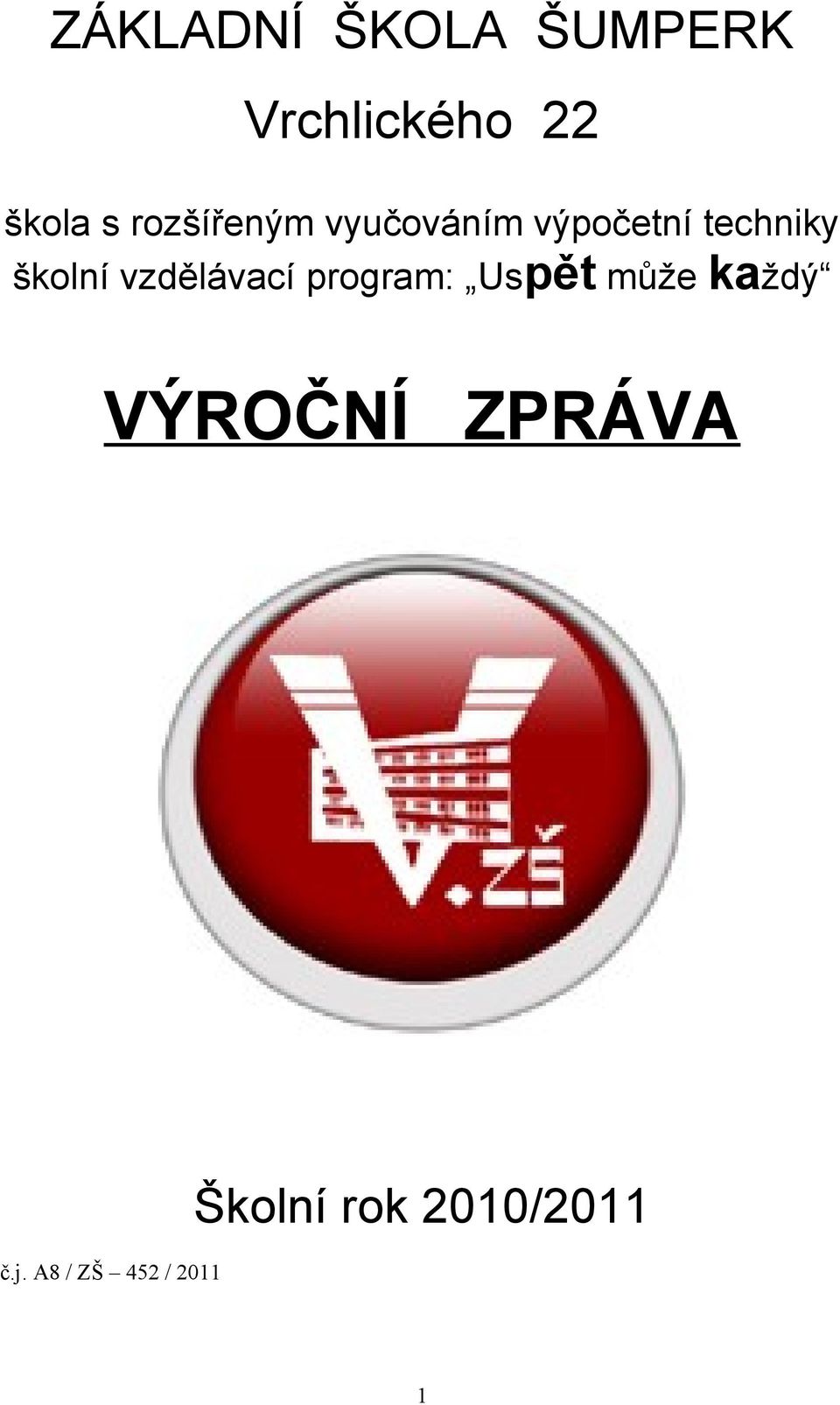 vzdělávací program: Uspět může každý VÝROČNÍ