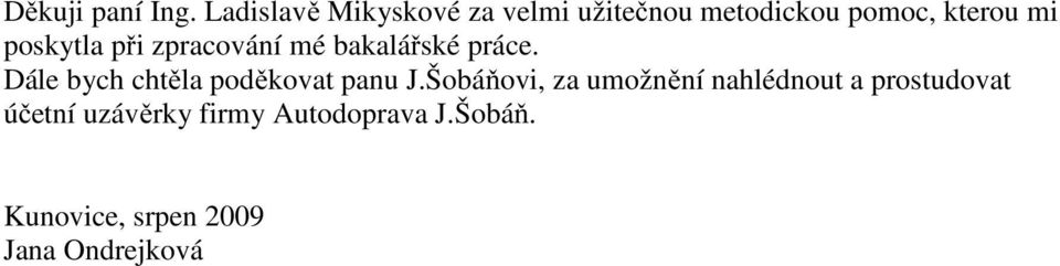 poskytla při zpracování mé bakalářské práce.