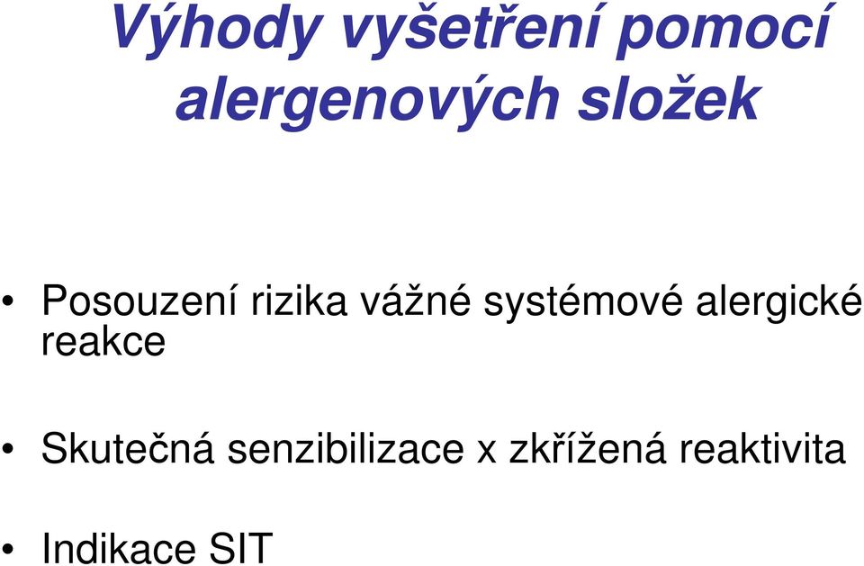 systémové alergické reakce Skutečná