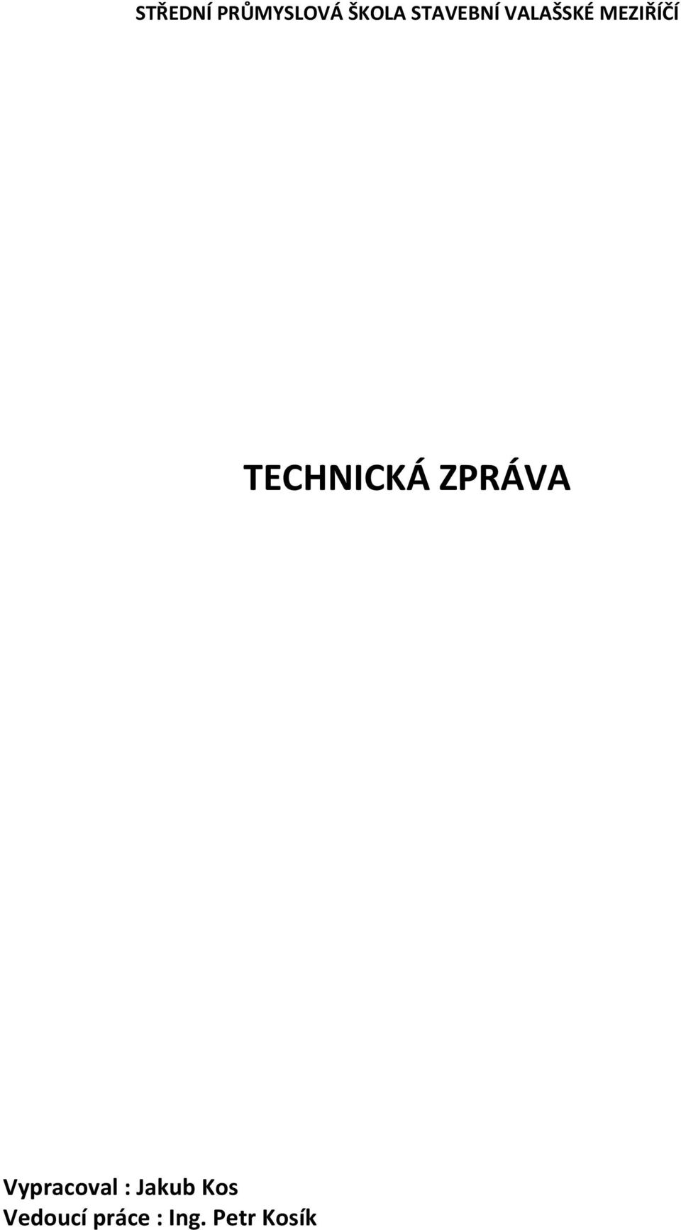 TECHNICKÁ ZPRÁVA Vypracoval :