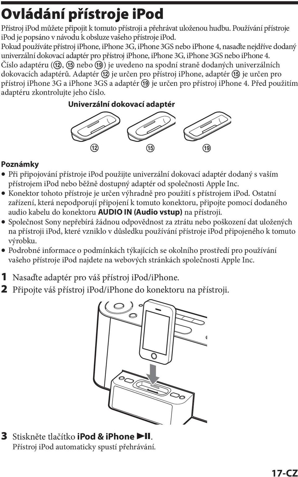 Číslo adaptéru (, nebo ) je uvedeno na spodní straně dodaných univerzálních dokovacích adaptérů.