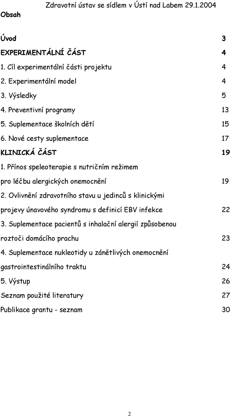 Přínos speleoterapie s nutričním režimem pro léčbu alergických onemocnění 19 2.