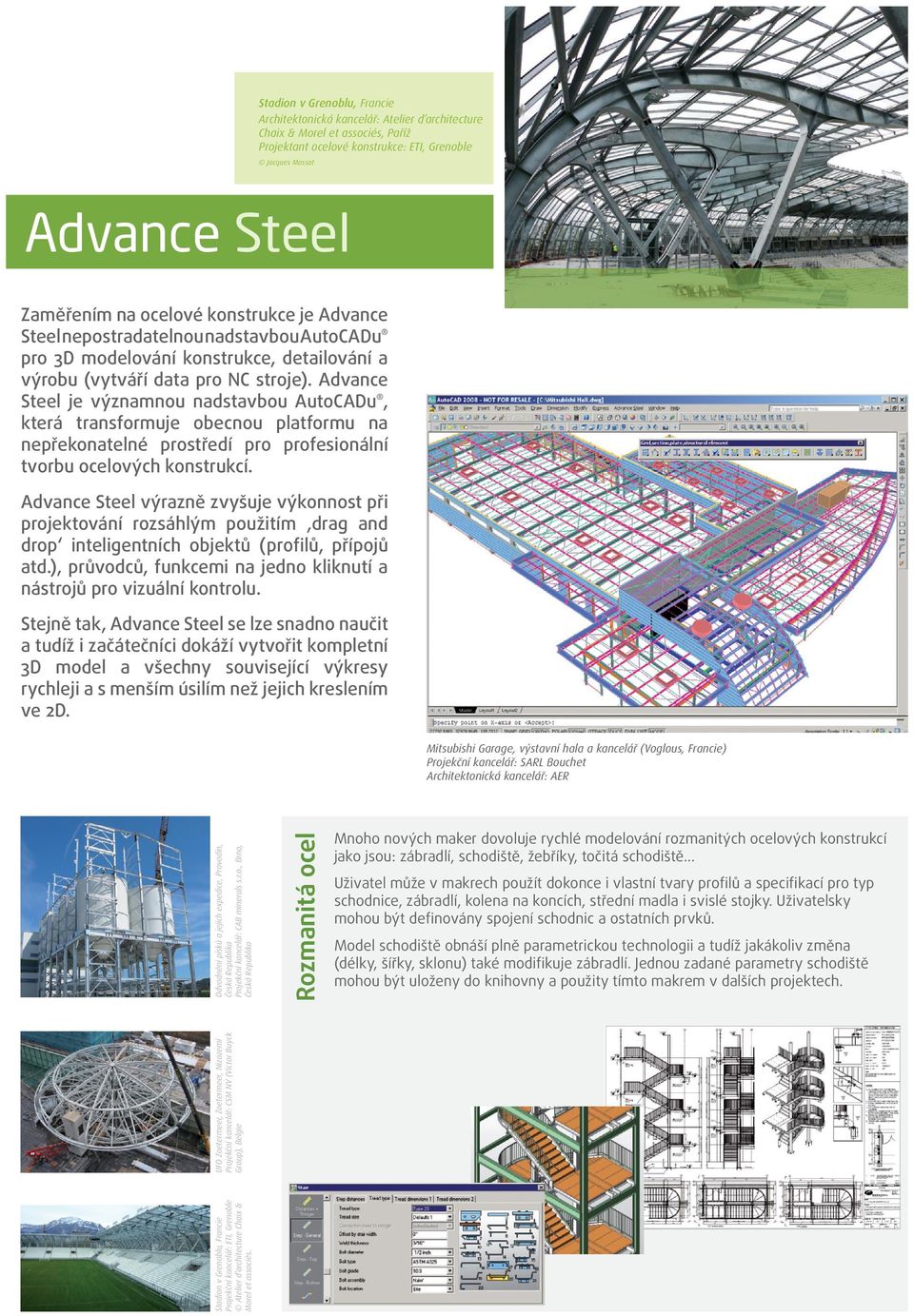 Advance Steel je významnou nadstavbou AutoCADu, která transformuje obecnou platformu na nepřekonatelné prostředí pro profesionální tvorbu ocelových konstrukcí.