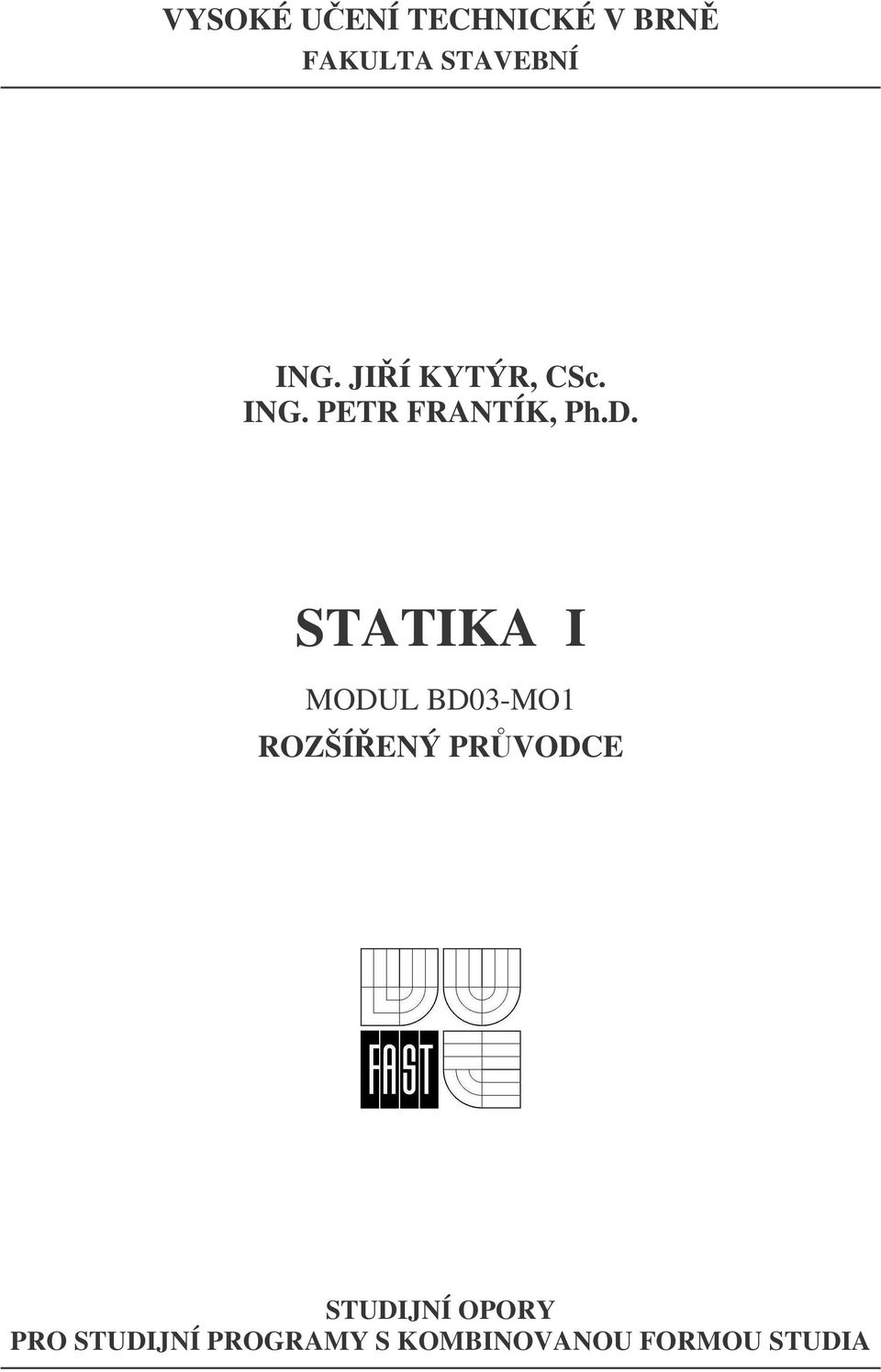 STATIKA I MODUL BD-MO ROZŠÍENÝ PRVODCE STUDIJNÍ