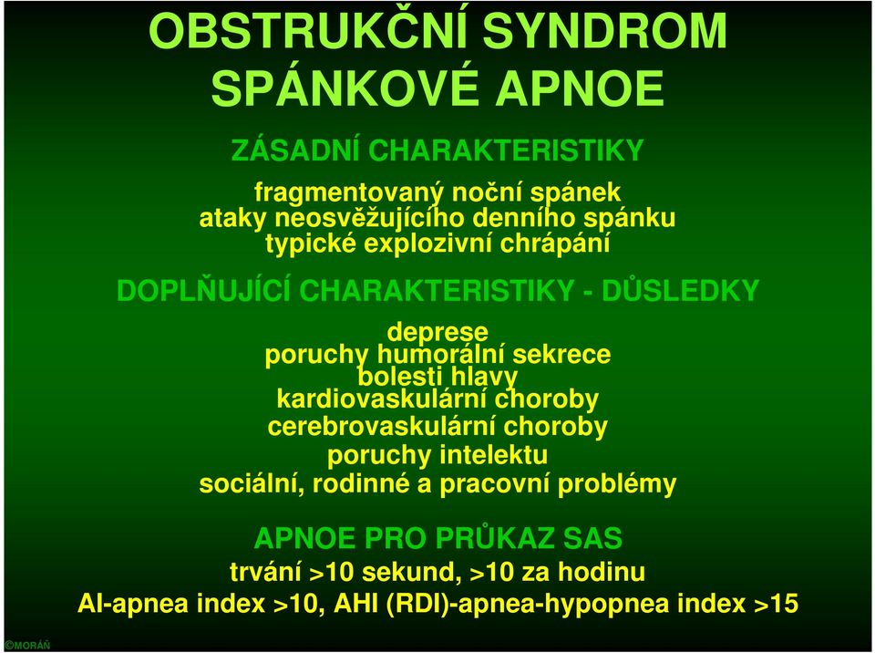 sekrece bolesti hlavy kardiovaskulární choroby cerebrovaskulární choroby poruchy intelektu sociální, rodinné a