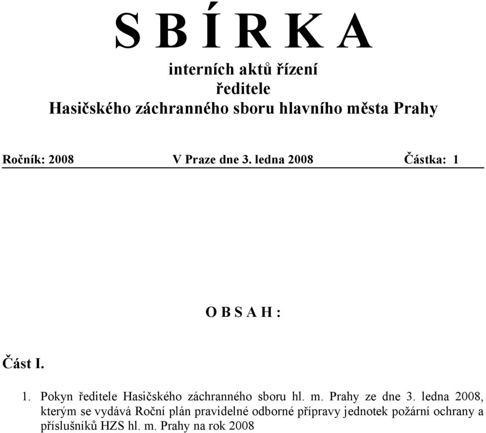 O B S H : Část I. 1. Pokyn ředitele Hasičského záchranného sboru hl. m. Prahy ze dne 3.