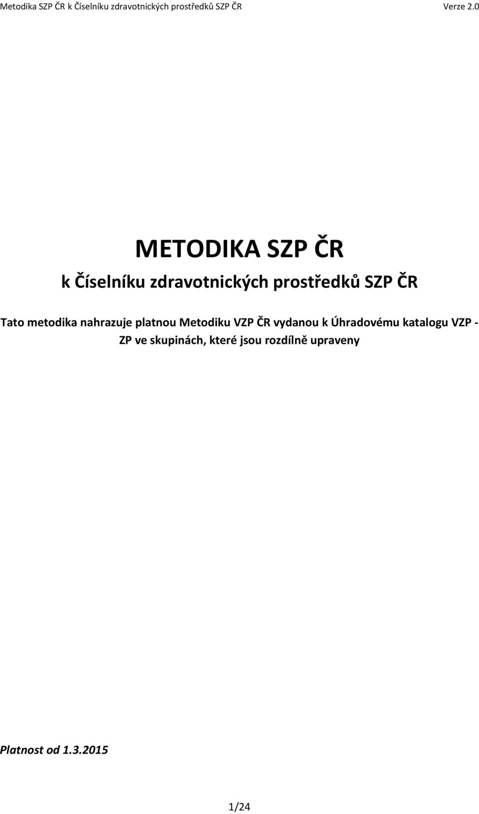 ČR vydanou k Úhradovému katalogu VZP - ZP ve