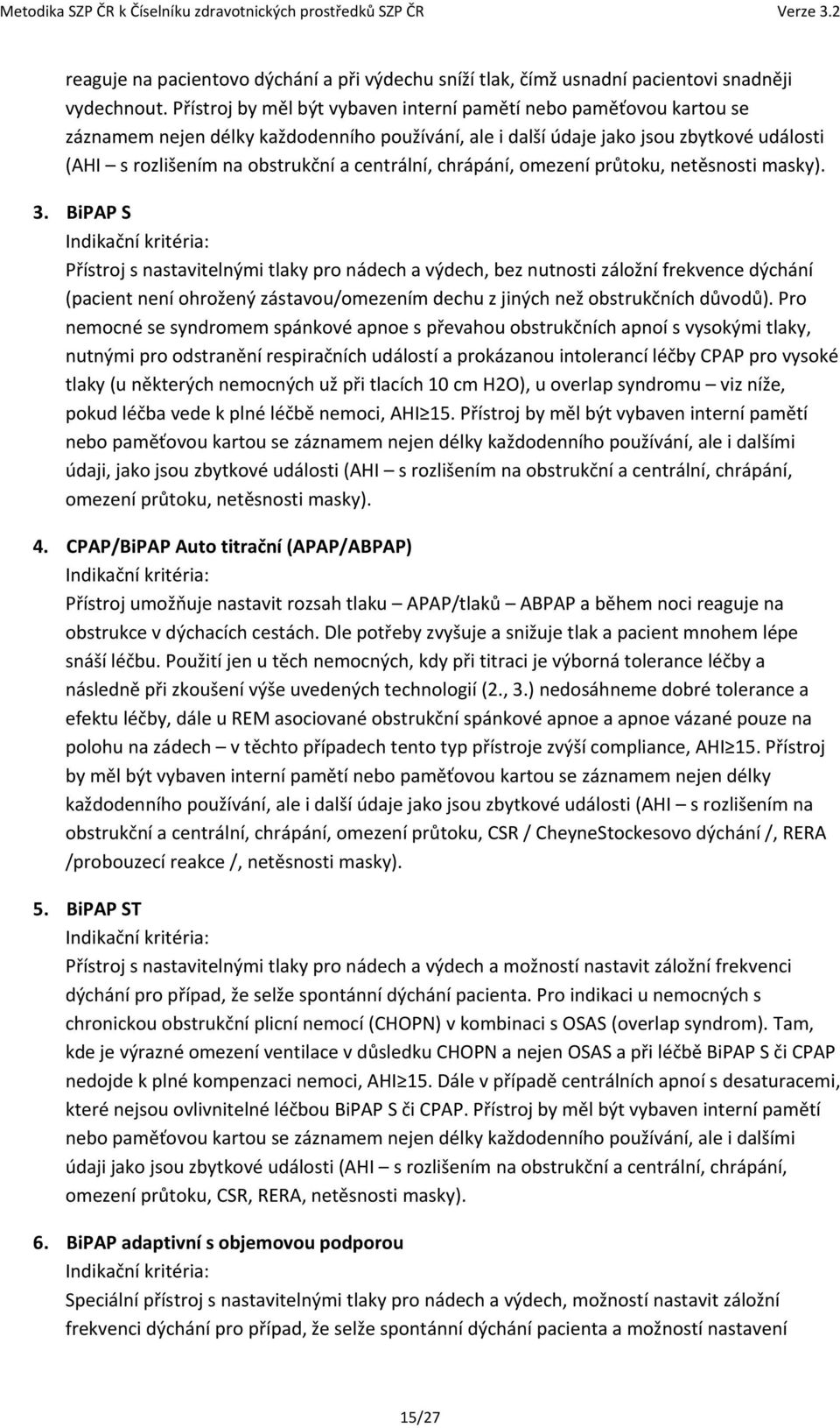 centrální, chrápání, omezení průtoku, netěsnosti masky). 3.