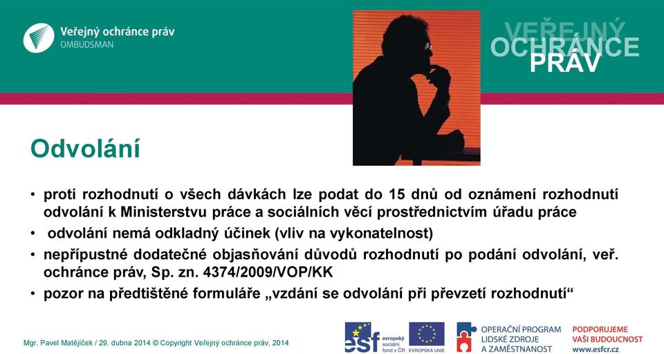 na vykonatelnost) nepřípustné dodatečné objasňování důvodů rozhodnutí po podání odvolání, veř.