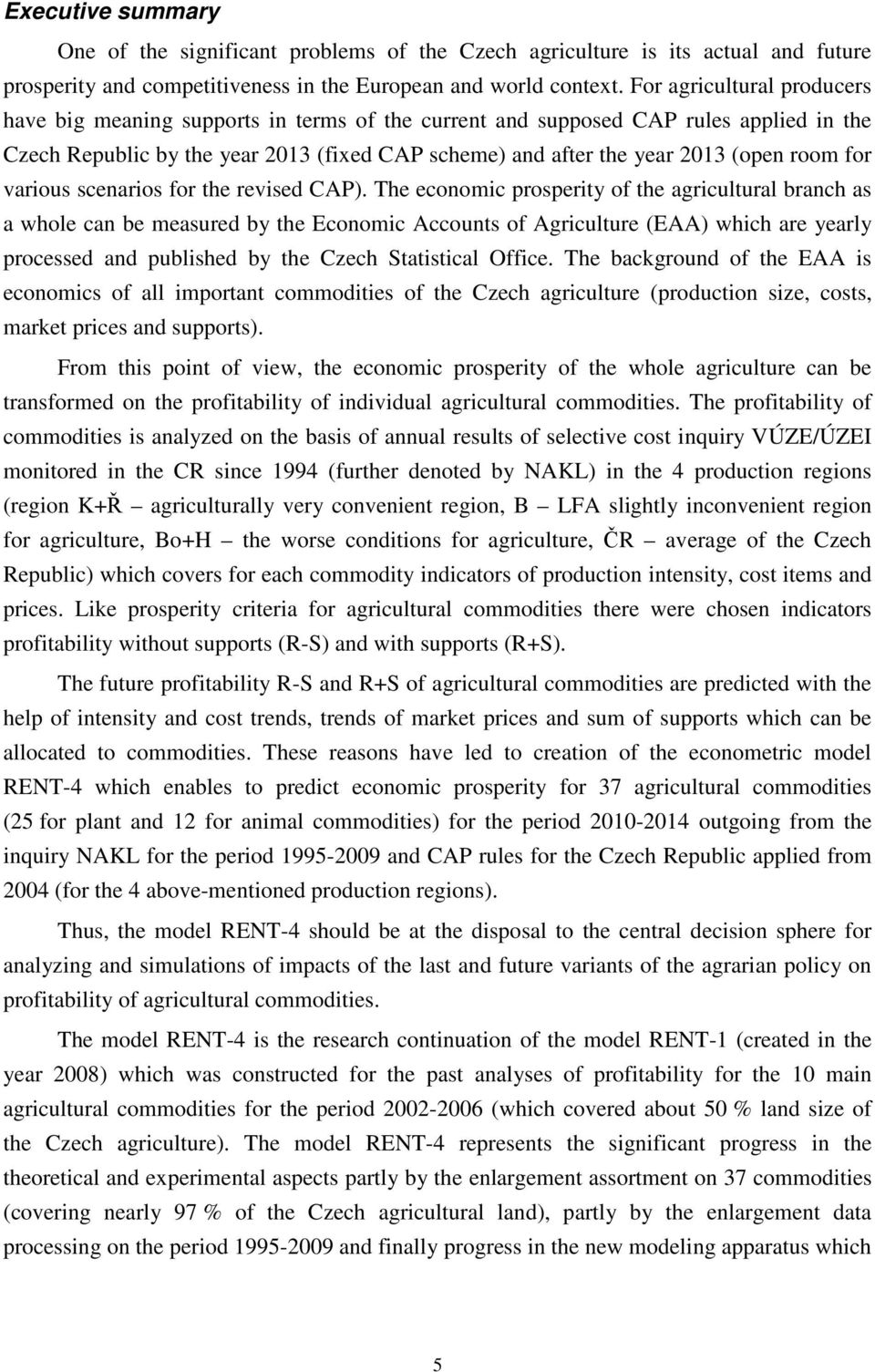 for various scenarios for the revised CAP).