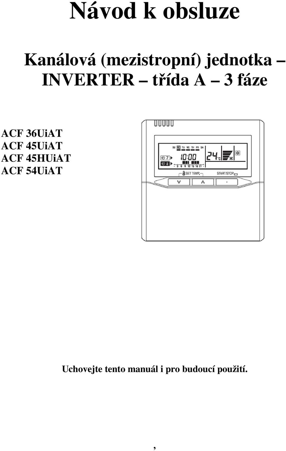 36UiAT ACF 45UiAT ACF 45HUiAT ACF 54UiAT