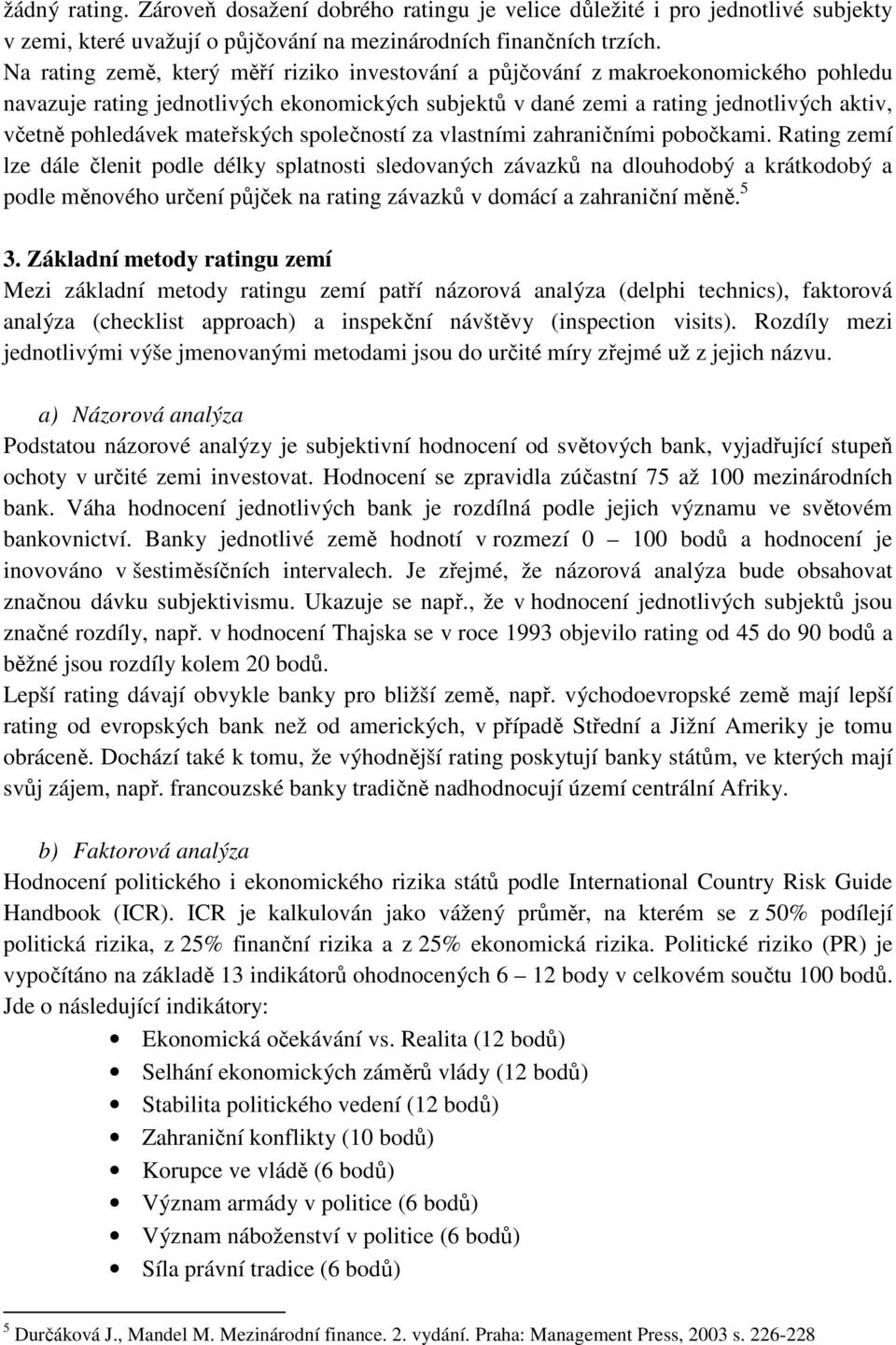 mateřských společností za vlastními zahraničními pobočkami.