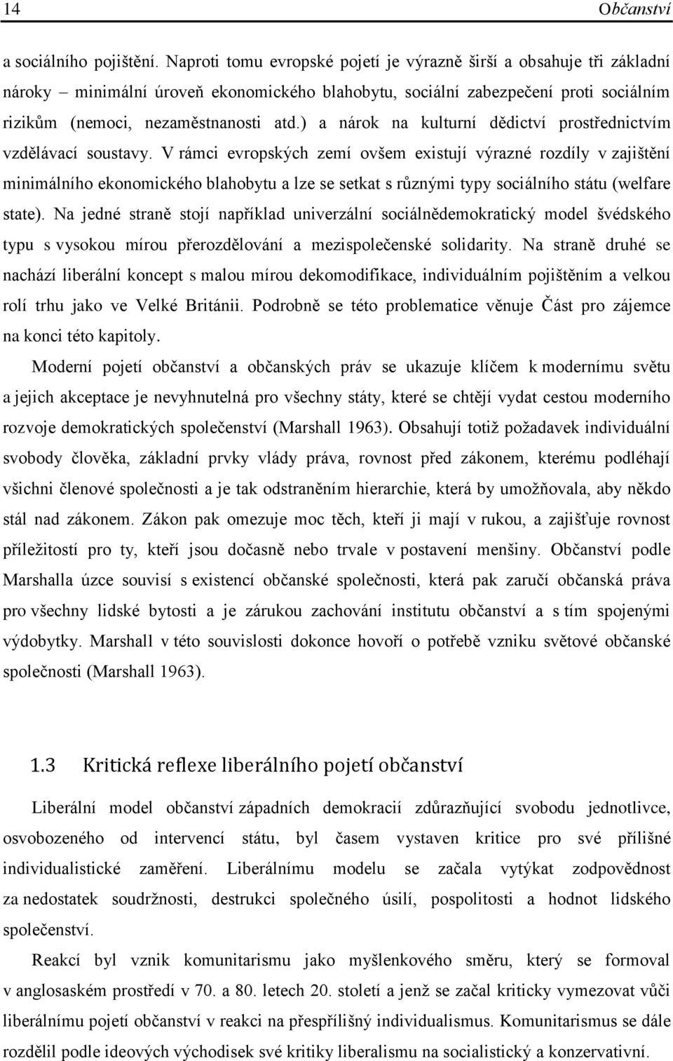 ) a nárok na kulturní dědictví prostřednictvím vzdělávací soustavy.