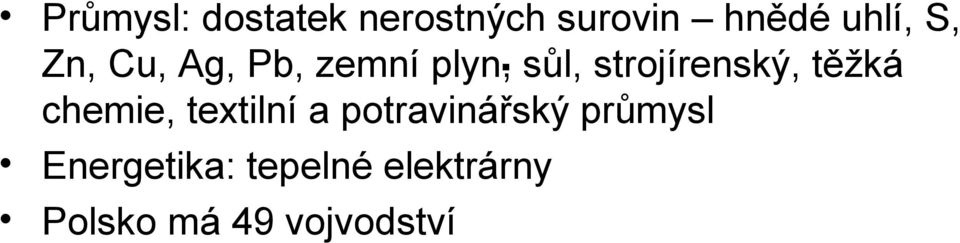 těžká chemie, textilní a potravinářský průmysl