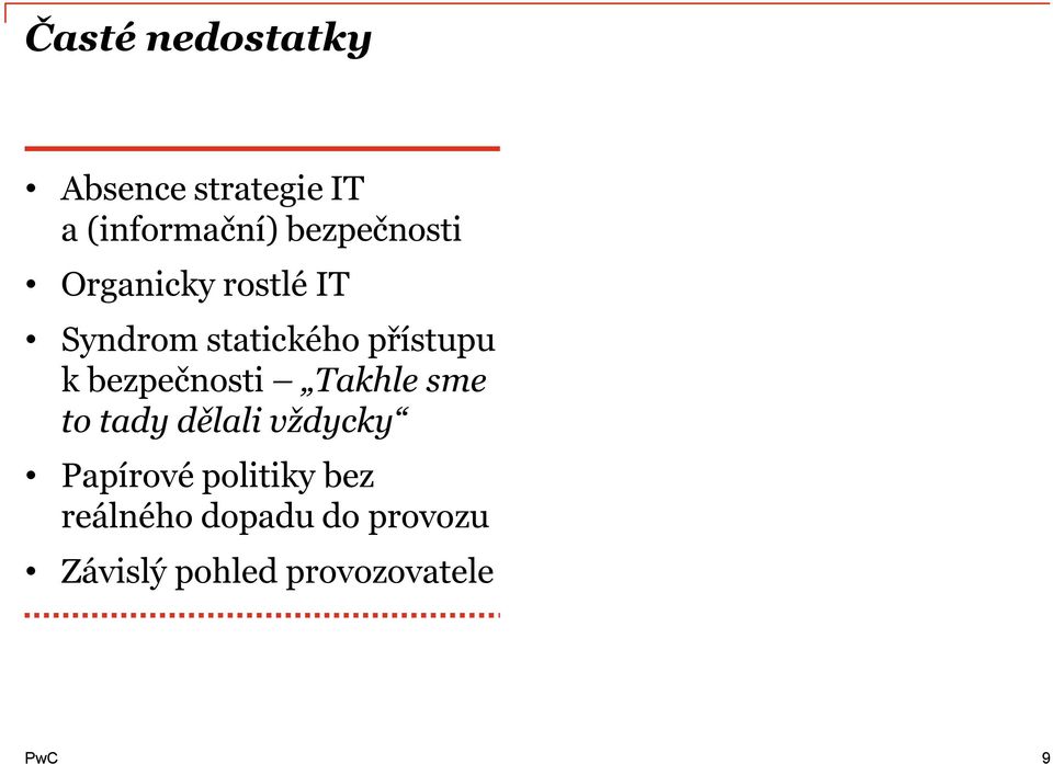 k bezpečnosti Takhle sme to tady dělali vždycky Papírové