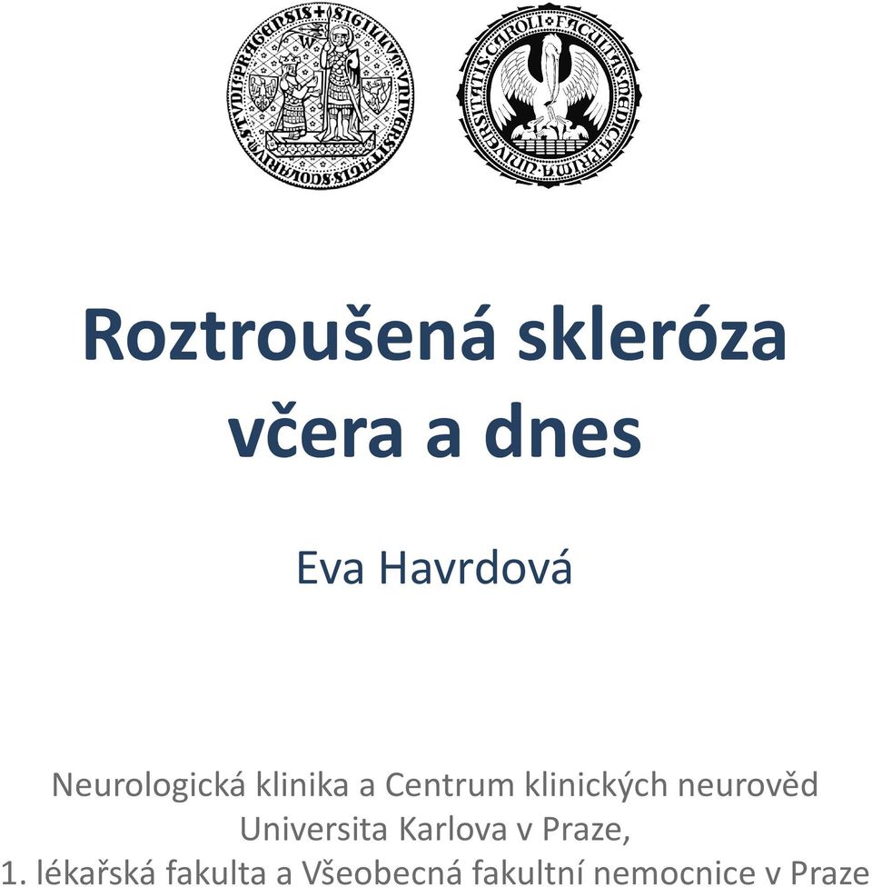 neurověd Universita Karlova v Praze, 1.