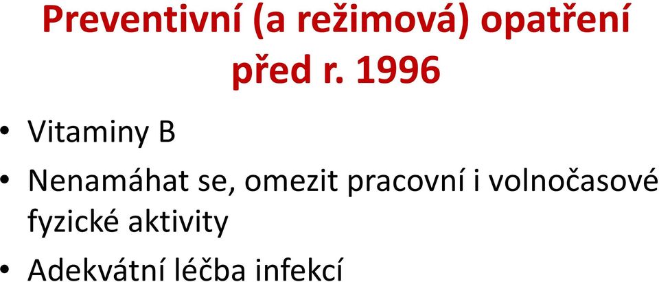 1996 Nenamáhat se, omezit pracovní