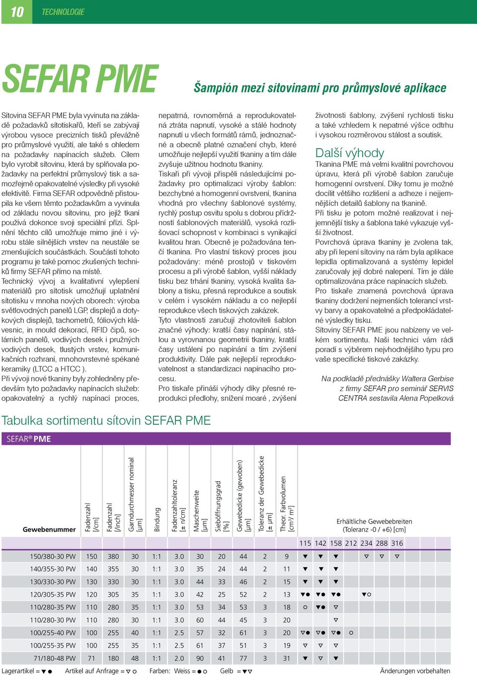 SEFAR z firmy SEFAR PME setzt neue pro seminář SERVIS Standards in der Schablonenherstellung.