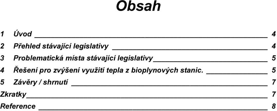 Řešení pro zvýšení využití tepla z bioplynových