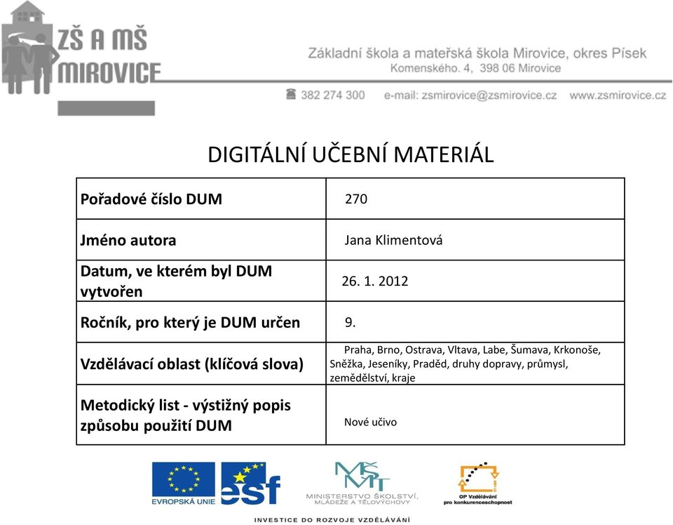 Vzdělávací oblast (klíčová slova) Metodický list - výstižný popis způsobu použití DUM Praha,