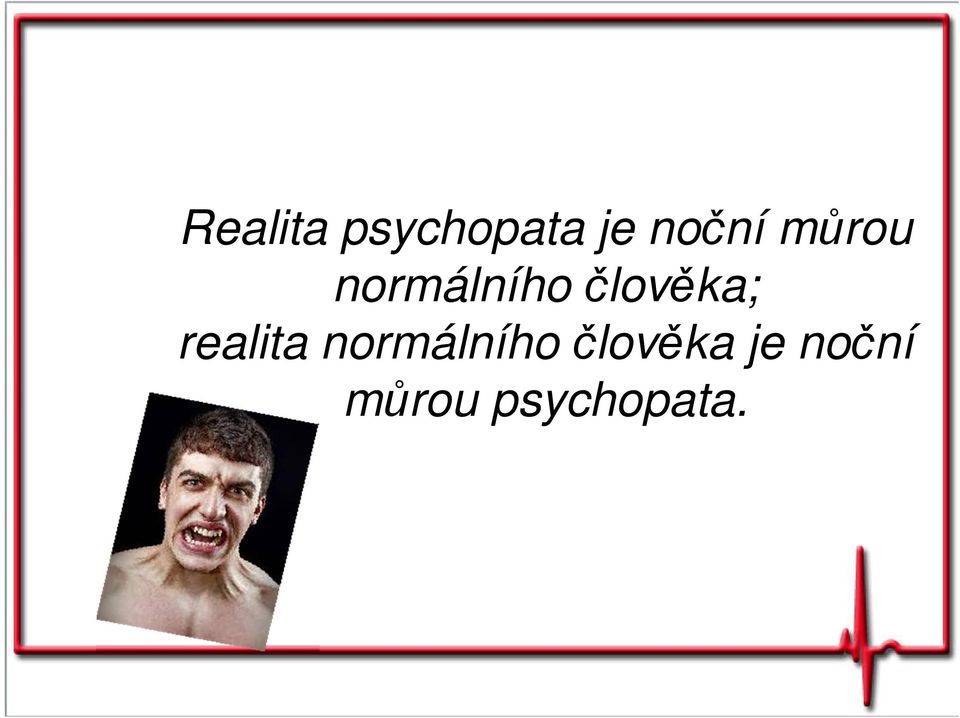 člověka; realita