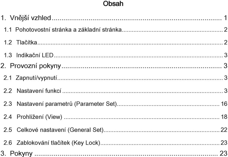 .. 3 2.3 Nastavení parametrů (Parameter Set)... 16 2.4 Prohlížení (View)... 18 2.