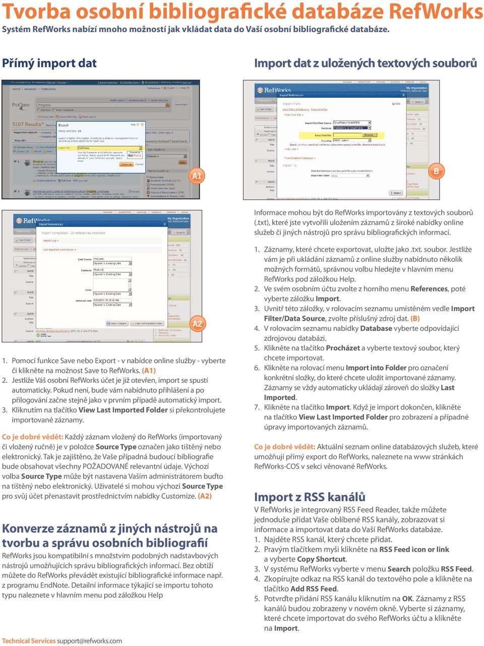 txt), které jste vytvořili uložením záznamů z široké nabídky online služeb či jiných nástrojů pro správu bibliografických informací. 1.