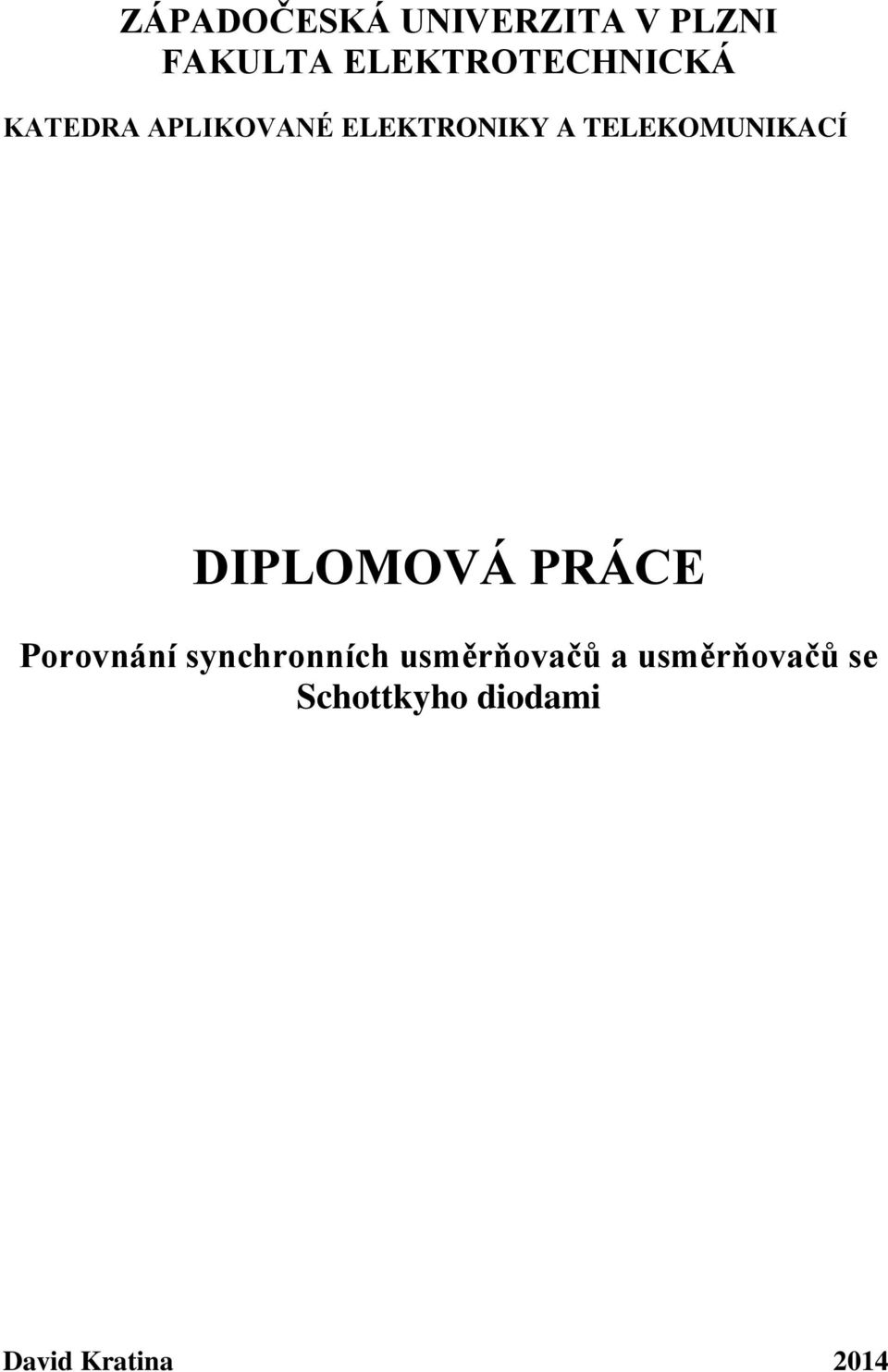 A TELEKOMUNIKACÍ DIPLOMOVÁ PRÁCE Porovnání