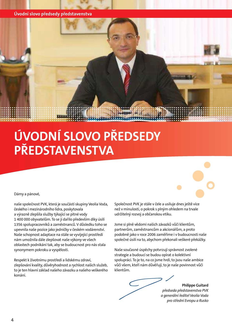 V důsledku toho se upevnila naše pozice jako jedničky v českém vodárenství.