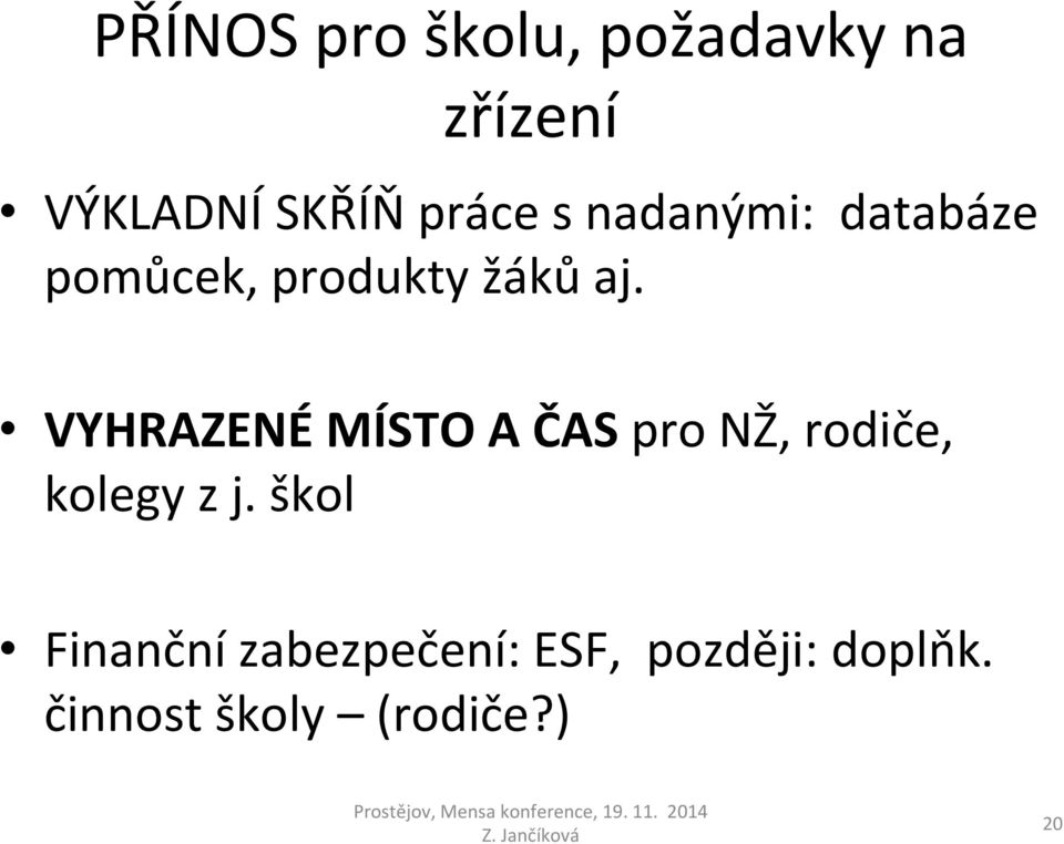 VYHRAZENÉ MÍSTO A ČAS pro NŽ, rodiče, kolegy z j.