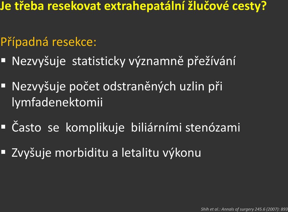 počet odstraněných uzlin při lymfadenektomii Často se komplikuje