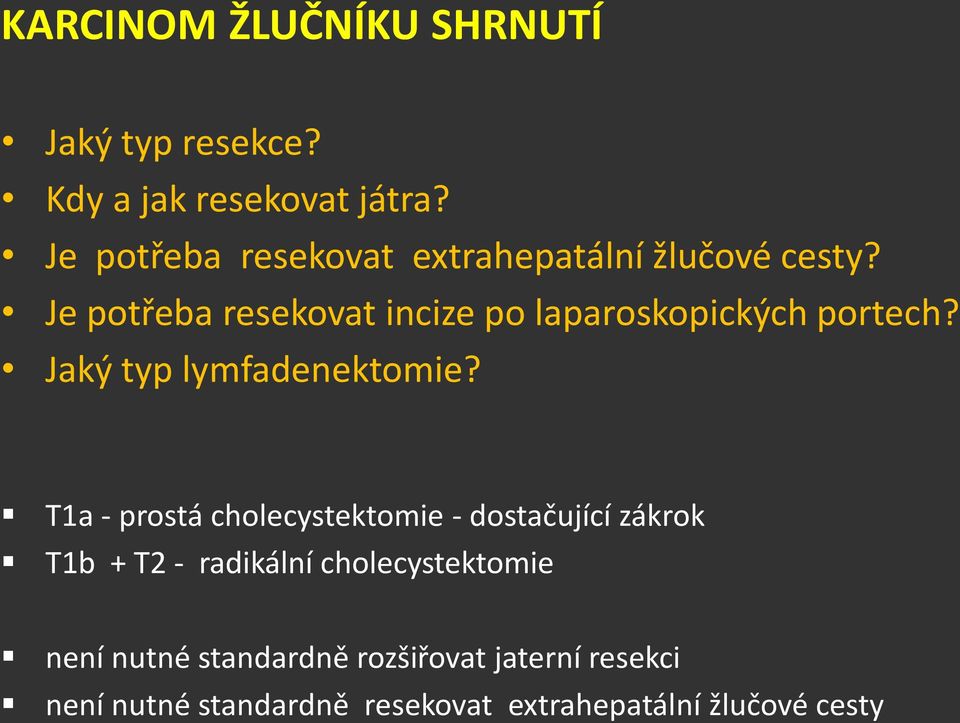 Je potřeba resekovat incize po laparoskopických portech? Jaký typ lymfadenektomie?