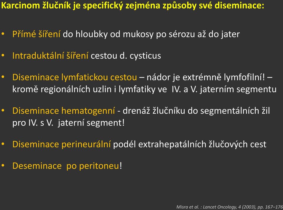 kromě regionálních uzlin i lymfatiky ve IV. a V.