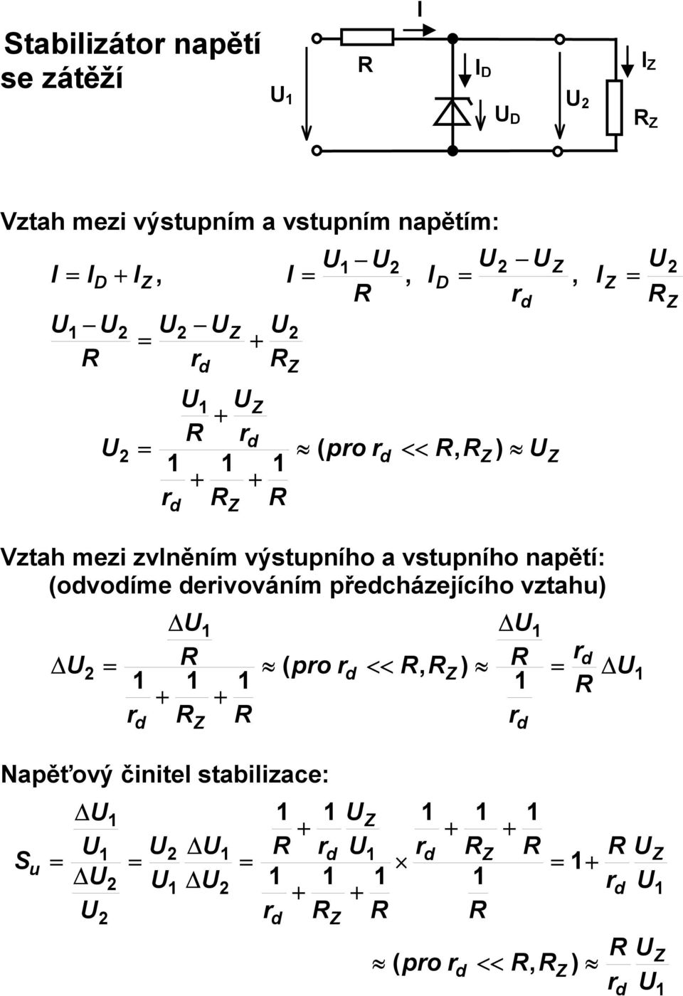 výstupního a vstupního napětí: (ovoíme eivováním