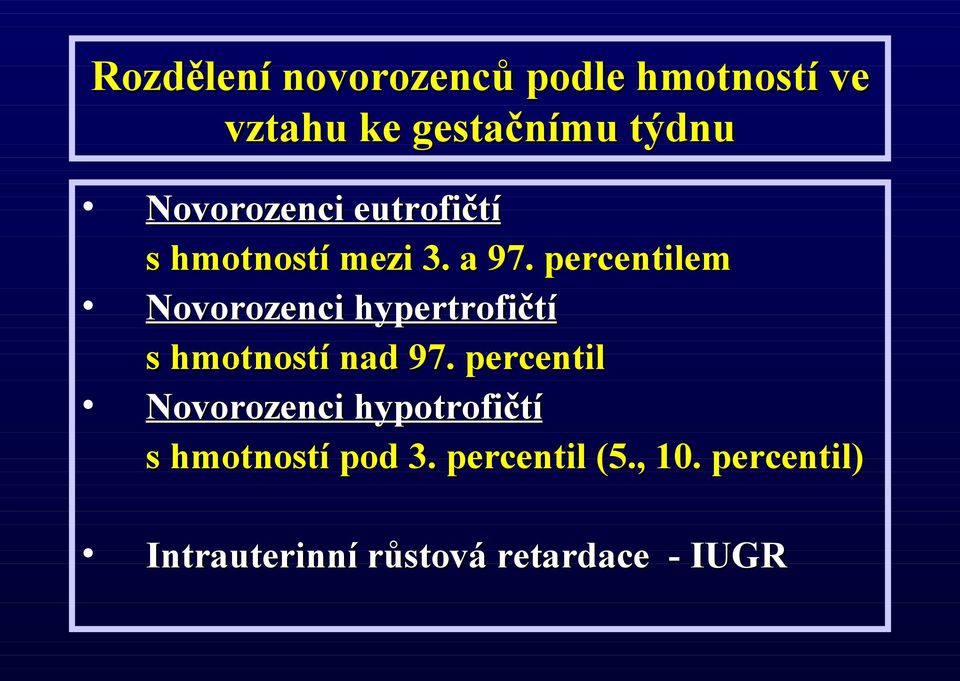 percentilem Novorozenci hypertrofičtí tí s hmotností nad 97.