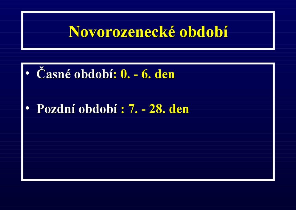 období: : 0. - 6.