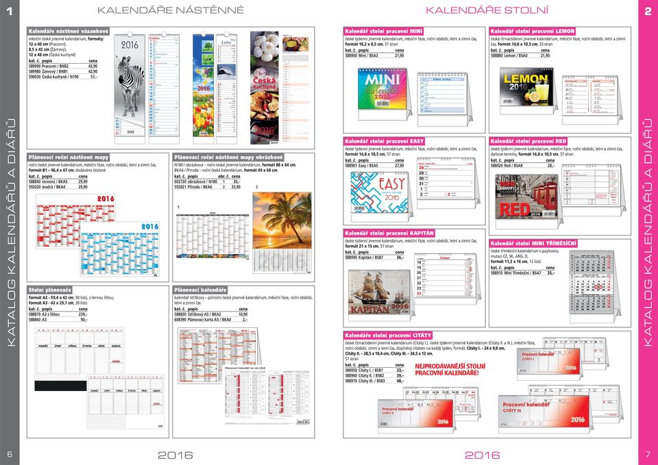 čtrnáctidenní jmenné kalendárium, měsíční fáze, roční období, letní a zimní čas, formát 4,8 x 0, cm, stran 88880 Lemon / BSA0,90 Kalendář stolní pracovní EASY Kalendář stolní pracovní RED formát 4,8