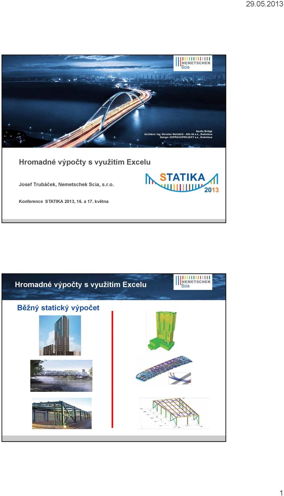 s., Bratislava a.s., Bratislava Josef Trubáček, Nemetschek Scia, s.r.o. Konference STATIKA 2013, 16.