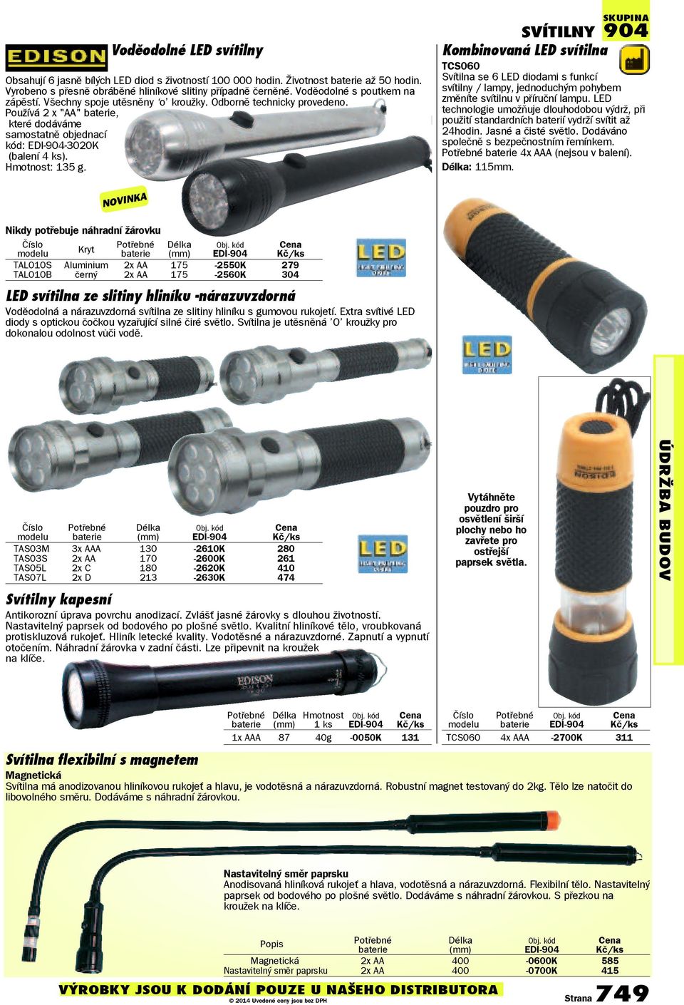 SKUPINA 904 SVÍTILNY Kombinovaná LED svítilna TCS060 Svítilna se 6 LED diodami s funkcí svítilny / lampy, jednoduchým pohybem změníte svítilnu v příruční lampu.