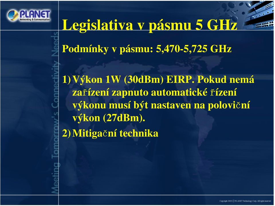 Pokud nemá zařízení zapnuto automatické řízení